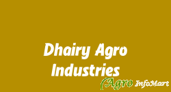 Dhairy Agro Industries