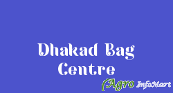 Dhakad Bag Centre