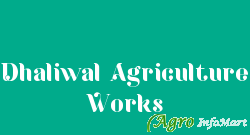 Dhaliwal Agriculture Works