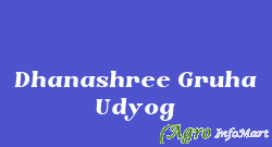 Dhanashree Gruha Udyog