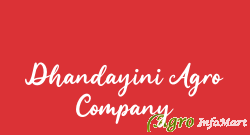 Dhandayini Agro Company
