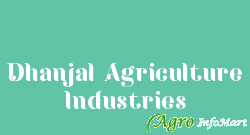 Dhanjal Agriculture Industries