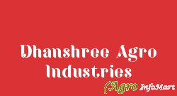 Dhanshree Agro Industries