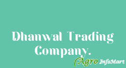 Dhanwal Trading Company.