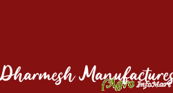 Dharmesh Manufactures