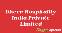 Dheer Hospitality India Private Limited mumbai india
