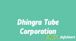 Dhingra Tube Corporation