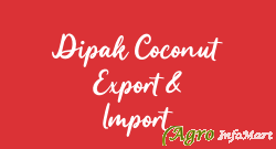 Dipak Coconut Export & Import