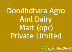 Doodhdhara Agro And Dairy Mart (opc) Private Limited
