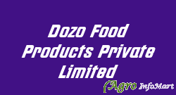 Dozo Food Products Private Limited mumbai india