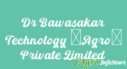 Dr Bawasakar Technology (Agro) Private Limited