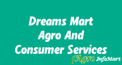 Dreams Mart Agro And Consumer Services