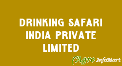 Drinking Safari India Private Limited ghaziabad india