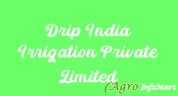 Drip India Irrigation Private Limited nashik india