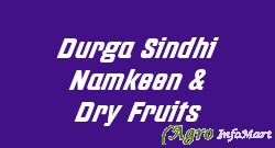 Durga Sindhi Namkeen & Dry Fruits