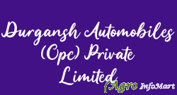 Durgansh Automobiles (Opc) Private Limited