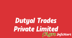 Dutyal Trades Private Limited
