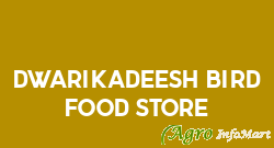 Dwarikadeesh Bird Food Store junagadh india