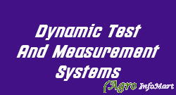 Dynamic Test And Measurement Systems
