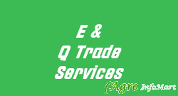 E & Q Trade Services chennai india