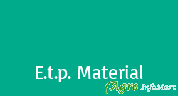 E.t.p. Material