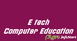 E tech Computer Education delhi india