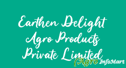 Earthen Delight Agro Products Private Limited