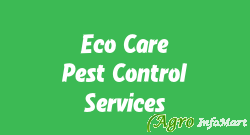 Eco Care Pest Control Services