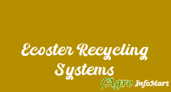 Ecoster Recycling Systems chennai india