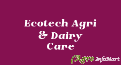 Ecotech Agri & Dairy Care ahmedabad india