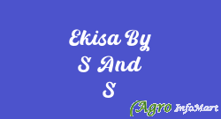 Ekisa By S And S