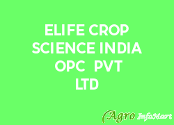 Elife Crop Science India (OPC) Pvt Ltd akola india