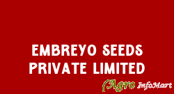 EMBREYO SEEDS PRIVATE LIMITED