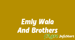Emly Wala And Brothers