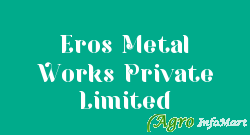 Eros Metal Works Private Limited nagpur india