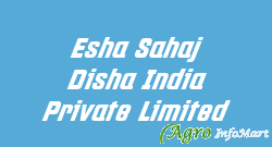 Esha Sahaj Disha India Private Limited