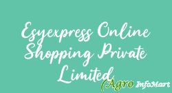 Esyexpress Online Shopping Private Limited hyderabad india