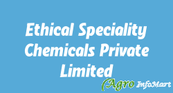 Ethical Speciality Chemicals Private Limited noida india