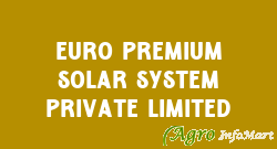 Euro Premium Solar System Private Limited ahmedabad india