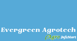 Evergreen Agrotech