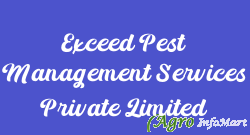 Exceed Pest Management Services Private Limited