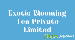 Exotic Blooming Tea Private Limited