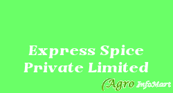 Express Spice Private Limited