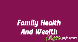 Family Health And Wealth chennai india
