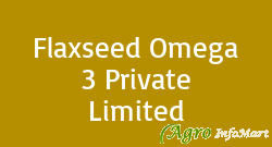 Flaxseed Omega 3 Private Limited