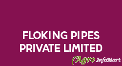 Floking Pipes Private Limited chennai india