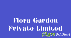 Flora Garden Private Limited