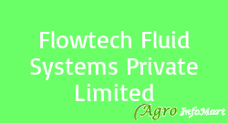 Flowtech Fluid Systems Private Limited visakhapatnam india