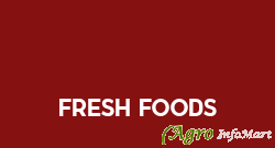 Fresh Foods rajkot india