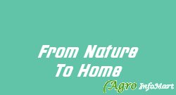 From Nature To Home